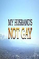 Watch My Husband\'s Not Gay Megashare8