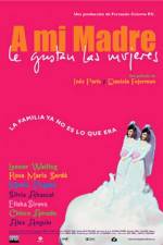 Watch A mi madre le gustan las mujeres Megashare8