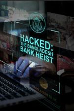 Hacked: The Bangladesh Bank Heist megashare8