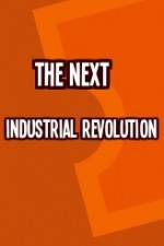 Watch The Next Industrial Revolution Megashare8