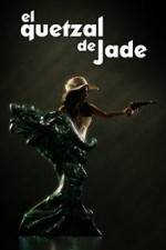 Watch El Quetzal de Jade Megashare8