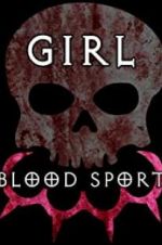 Watch Girl Blood Sport Megashare8