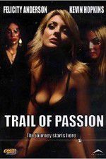 Watch Trail of Passion Megashare8