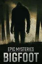 Watch Epic Mysteries: Bigfoot Megashare8