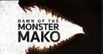 Watch Dawn of the Monster Mako (TV Special 2022) Megashare8