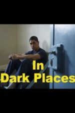 Watch In Dark Places Megashare8