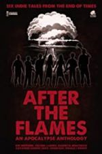 Watch After the Flames - An Apocalypse Anthology Megashare8