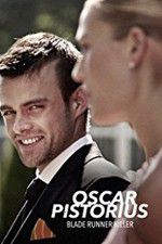 Watch Oscar Pistorius: Blade Runner Killer Megashare8