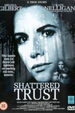 Watch Shattered Trust The Shari Karney Story Megashare8