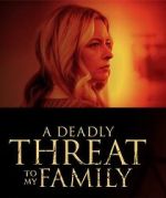 Watch A Deadly Threat to My Family Megashare8
