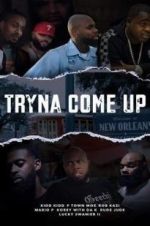 Watch Tryna Come up Megashare8