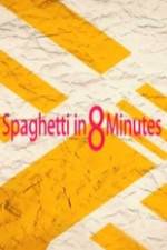 Watch Spaghetti in 8 Minutes Megashare8