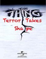 Watch The Thing: Terror Takes Shape Megashare8