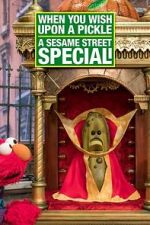 Watch When You Wish Upon a Pickle: A Sesame Street Special Megashare8