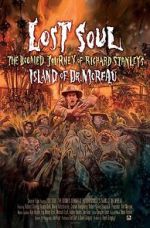 Watch Lost Soul: The Doomed Journey of Richard Stanley\'s Island of Dr. Moreau Megashare8
