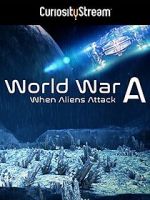 Watch World War A: Aliens Invade Earth Megashare8