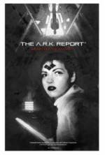 Watch The A.R.K. Report Megashare8