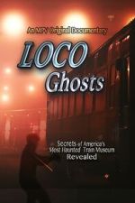 Watch Loco Ghosts Megashare8