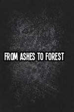 Watch From Ashes to Forest Megashare8