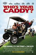 Watch Who's Your Caddy? Megashare8
