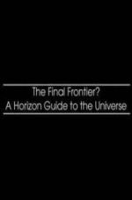 Watch The Final Frontier? A Horizon Guide to the Universe Megashare8