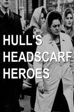 Watch Hull\'s Headscarf Heroes Megashare8