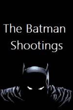 Watch The Batman Shootings Megashare8