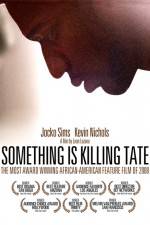 Watch Something Is Killing Tate Megashare8