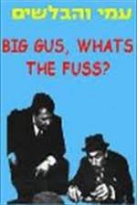 Watch Big Gus, What's the Fuss? Megashare8