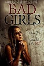 Watch House Rules for Bad Girls Megashare8