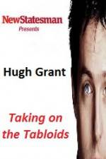 Watch Hugh Grant - Taking on the Tabloids Megashare8