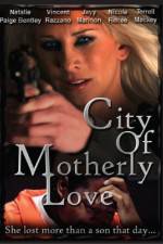 Watch City of Motherly Love Megashare8