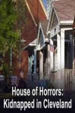 Watch House of Horrors Kidnapped in Cleveland Megashare8