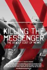 Watch Killing the Messenger: The Deadly Cost of News Megashare8