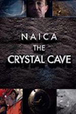 Watch Naica: Secrets of the Crystal Cave Megashare8