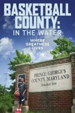 Watch Basketball County: In The Water Megashare8