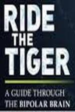 Watch Ride the Tiger: A Guide Through the Bipolar Brain Megashare8