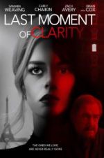 Watch Last Moment of Clarity Megashare8