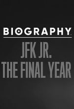 Watch Biography: JFK Jr. The Final Years Megashare8