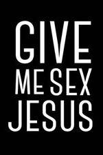 Watch Give Me Sex Jesus Megashare8