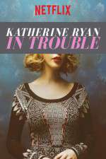 Watch Katherine Ryan in Trouble Megashare8