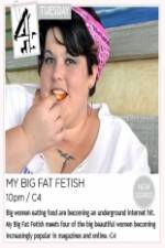 Watch My Big Fat Fetish Megashare8