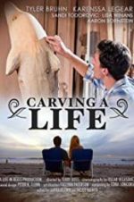 Watch Carving a Life Megashare8