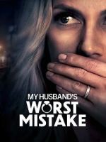 Watch My Husband\'s Worst Mistake Letmewatchthis