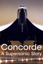 Watch Concorde: A Supersonic Story Megashare8