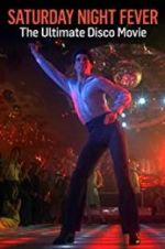 Watch Saturday Night Fever: The Ultimate Disco Movie Megashare8