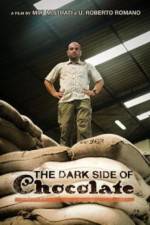 Watch The Dark Side Of Chocolate Megashare8