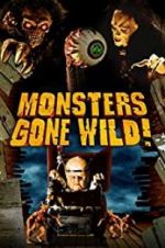 Watch Monsters Gone Wild! Megashare8