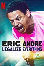 Watch Eric Andre: Legalize Everything Megashare8