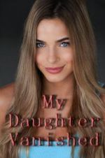 Watch My Daughter Vanished Megashare8